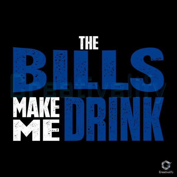 the-bills-make-me-drink-svg-digital-download