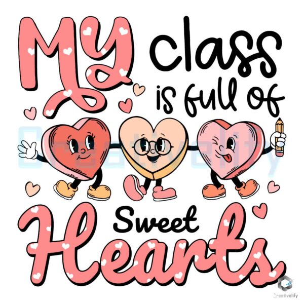 My Class Is Full Of Sweet Hearts SVG