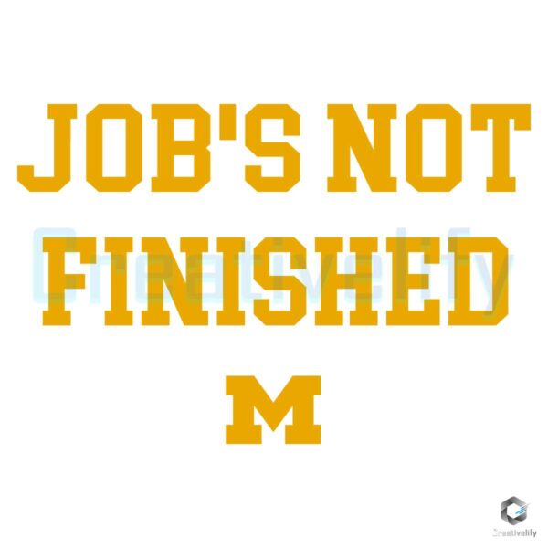 michigan-football-jobs-not-finished-svg