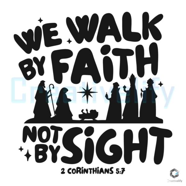 Walk By Faith Not By Sight Christmas SVG File