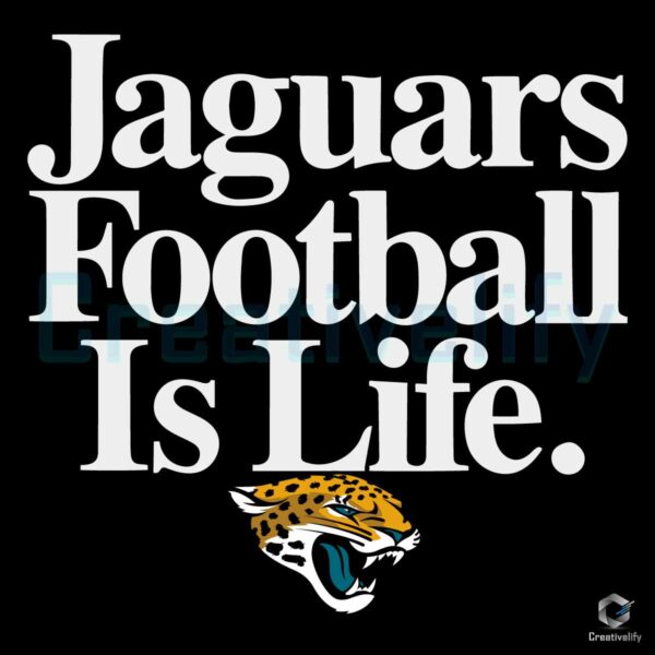 Jacksonville Jaguars Is Life Team SVG File