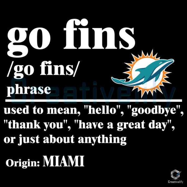 Go Fins Miami Dolphins Definition Meaning SVG