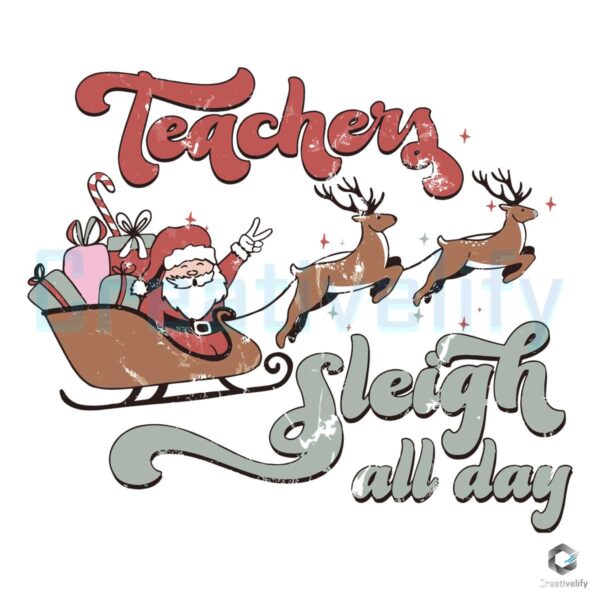 Teacher Sleigh All Day Christmas SVG File