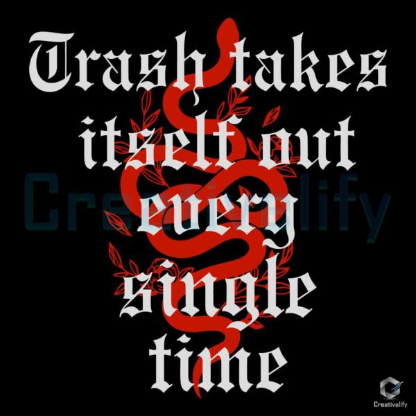 trash-takes-itself-out-every-single-time-svg