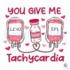 you-give-me-tachycardia-nurse-valentines-svg