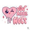 cute-you-make-my-heart-melt-svg