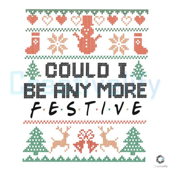 could-i-be-any-more-festive-xmas-svg