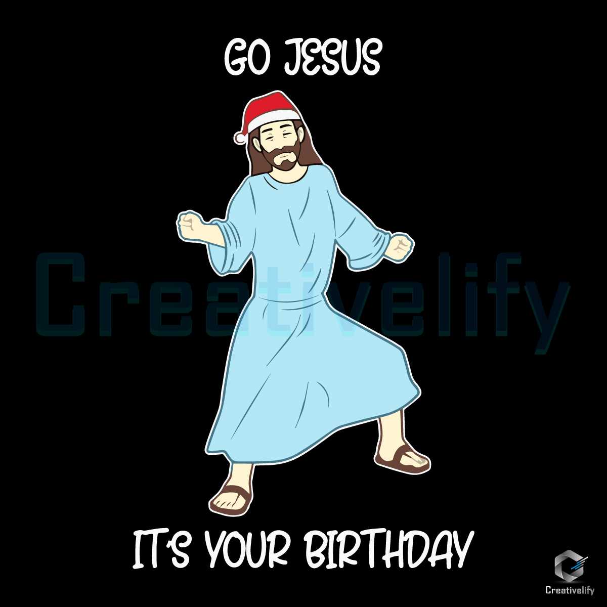 Go Jesus Its Your Birthday SVG Merry Xmas File - CreativeLify
