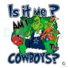 funny-grinch-is-it-me-am-i-the-cowboys-svg