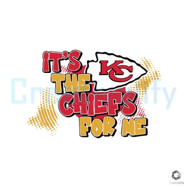 kansas-city-chiefs-its-the-chiefs-for-me-svg