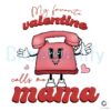 Calls Me Mama Telephone Valentine PNG