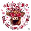 heifer-love-you-till-the-cows-come-home-png