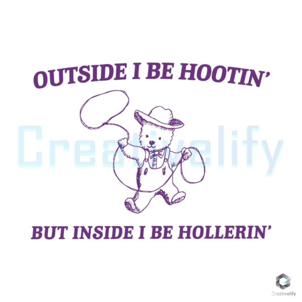 outside-i-be-hootin-but-inside-i-be-hollerin-svg