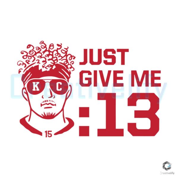 kansas-city-chiefs-patrick-mahomes-just-give-me-13-svg