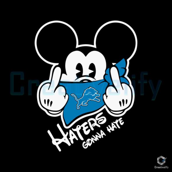 haters-gonna-hate-detroit-lions-mickey-svg