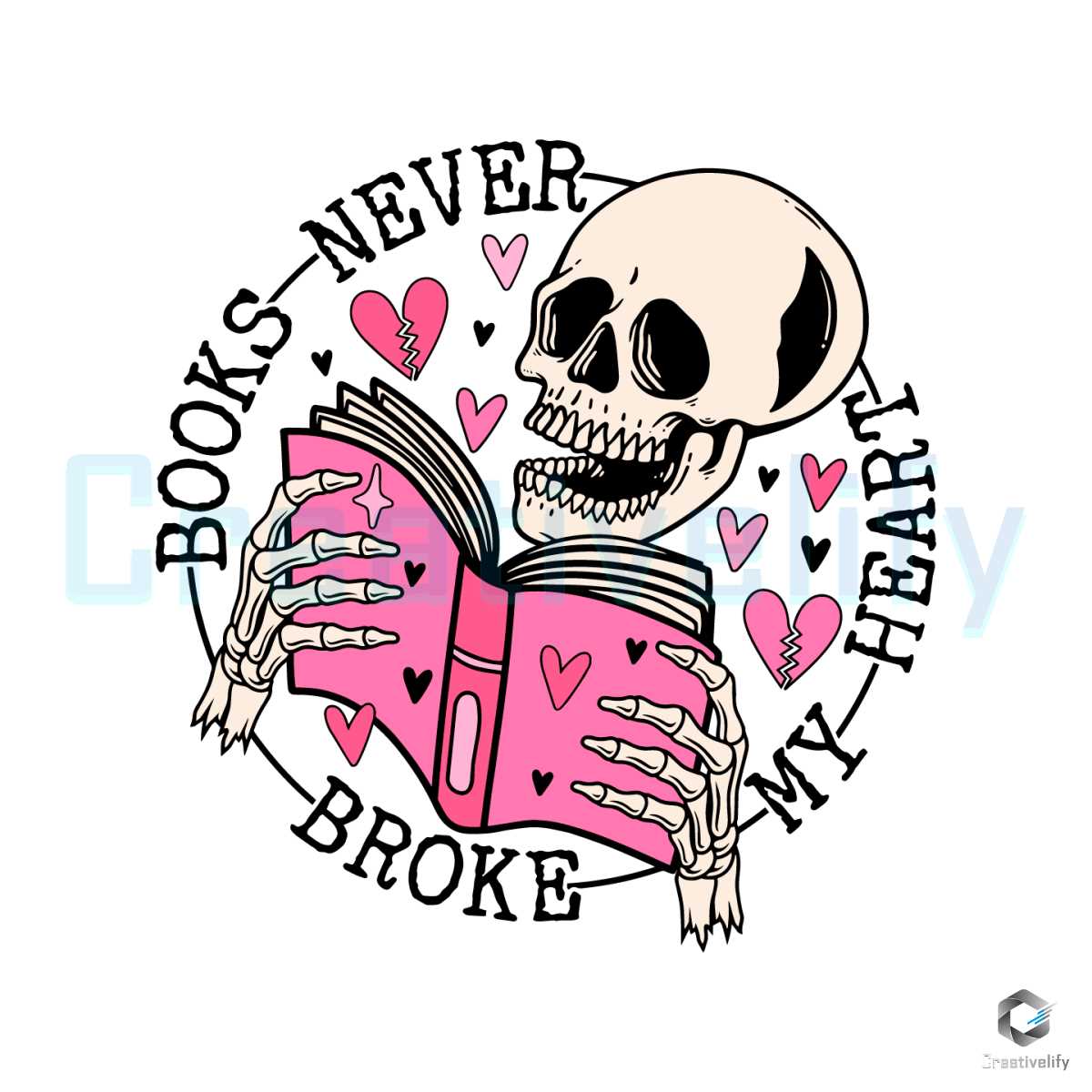 Books Never Broke My Heart SVG Skeleton Valentine File - CreativeLify