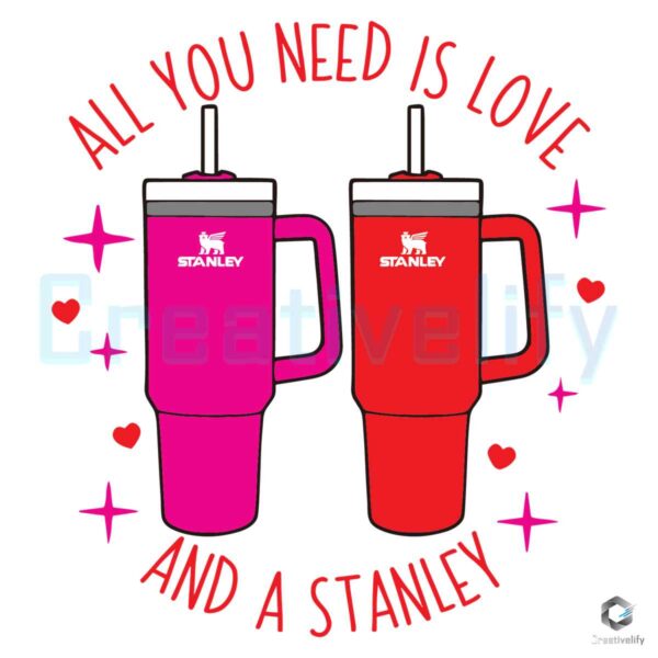 all-you-need-is-love-and-a-stanley-svg