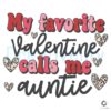 my-favorite-valentine-calls-me-auntie-svg