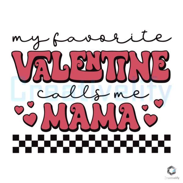 my-favorite-valentine-call-me-mama-svg