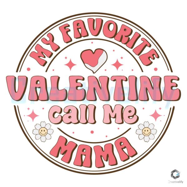 favorite-valentine-calls-me-mama-svg