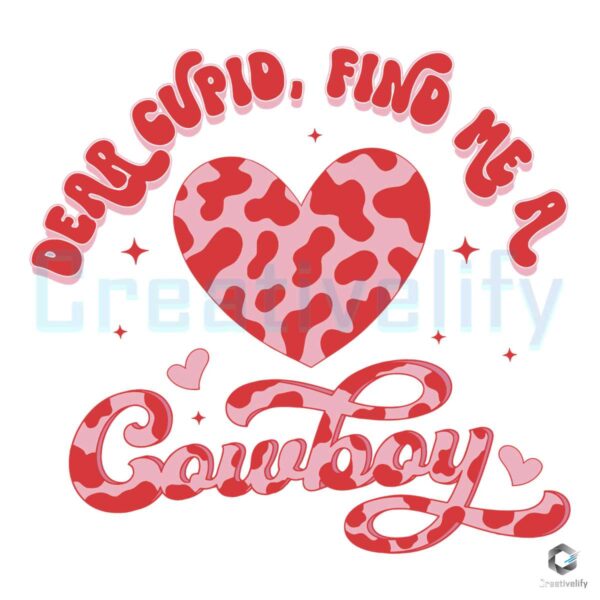 Dear Cupid Find Me A Cowboy Heart SVG File