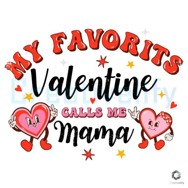 Favorite Valentine Calls Me Mama SVG File