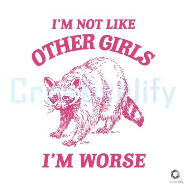 im-not-like-other-girls-funny-raccoon-svg