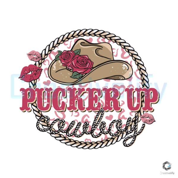 Pucker Up Cowboy Valentines Day SVG File
