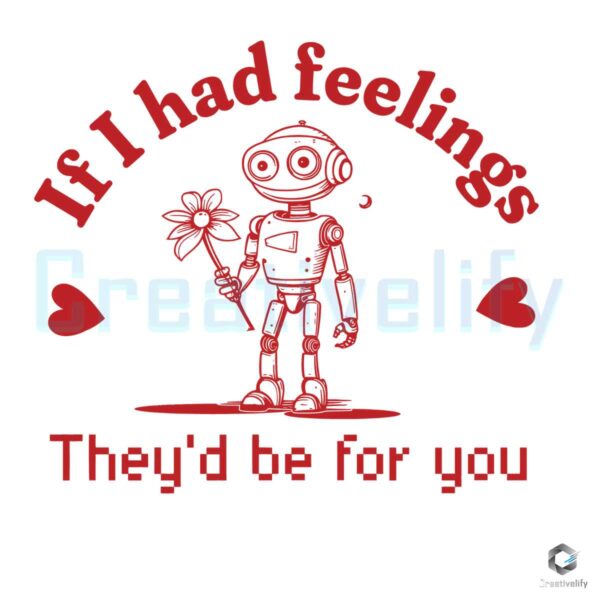 robot-valentines-day-if-i-had-feelings-svg