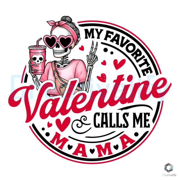 my-favorite-valentine-calls-me-mama-skeleton-png