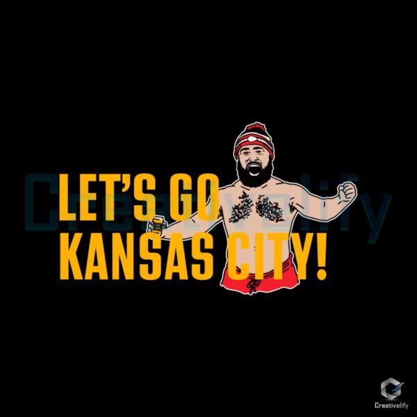 lets-go-kansas-city-funny-jason-kelce-svg