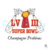 super-bowl-lviii-champagne-problems-svg