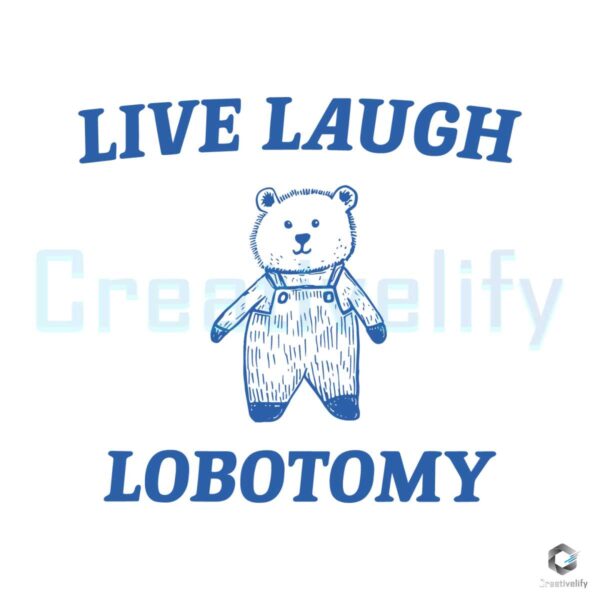 live-laugh-lobotomy-bear-meme-svg