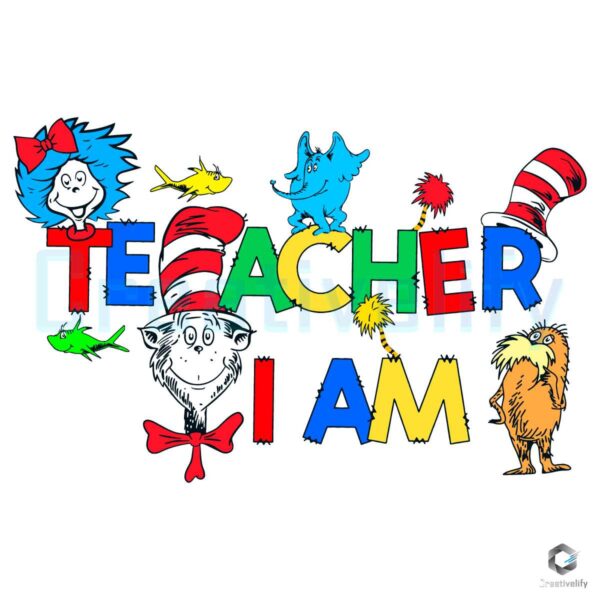 Funny Teacher I Am Dr Seuss Day SVG File Digital