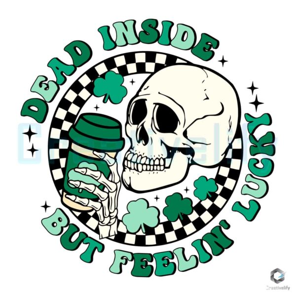 Dead Inside But Feelin Lucky Skull SVG File