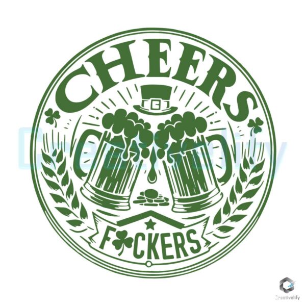 St Patrick's Drinking Beer Cheers Fuckers SVG File