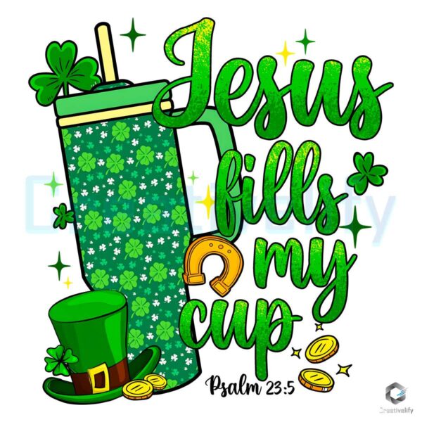 Patrick Day Jesus Fills My Cup PNG