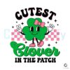 cutest-clover-in-the-patch-svg