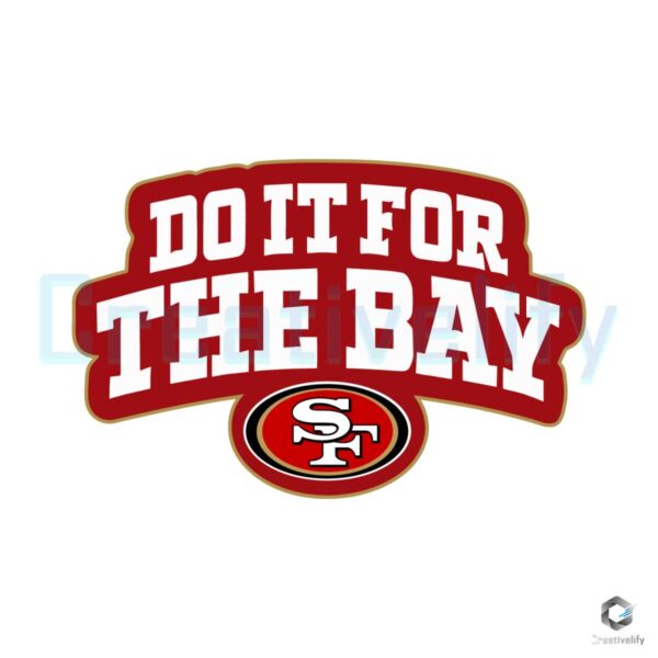 do-it-for-the-bay-san-francisco-49ers-football-svg