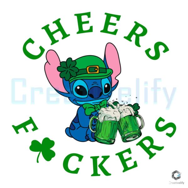 Stitch Cheers Fuckers Patricks Day SVG