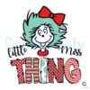 Little Miss Thing Dr Seuss SVG File Download