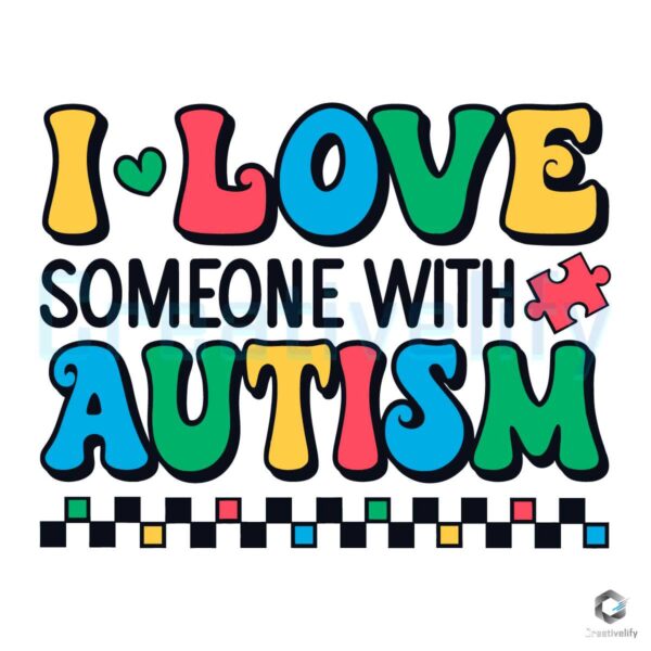 Love Someone With Autism Puzzle Piece SVG