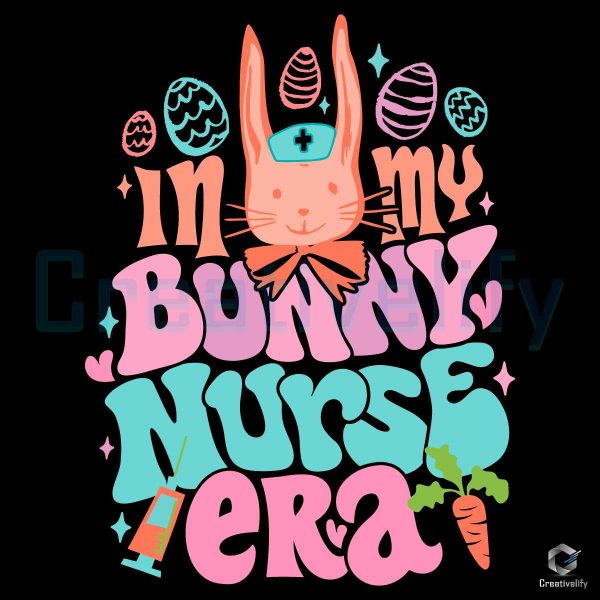 Easters Day In My Bunny Nurse Era SVG File