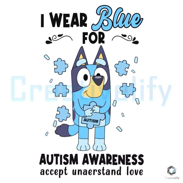 I Wear Blue For Autim Awareness Support Bluey SVG