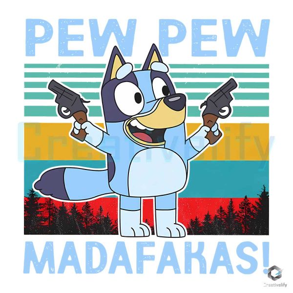 Bluey Pew Pew Madafakas SVG File Download