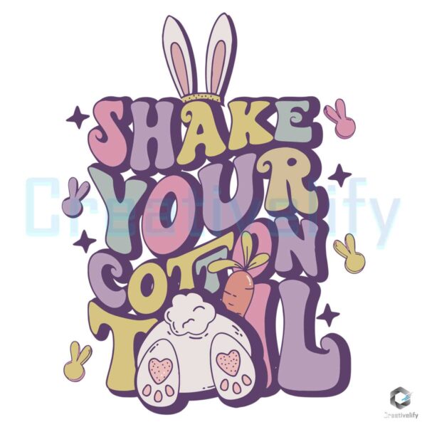 Shake Your Cotton Tail Easter Bunny SVG