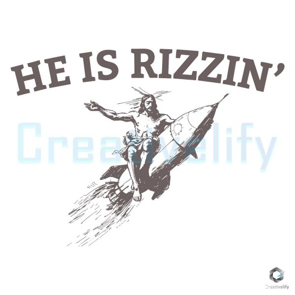 He is Rizzin Easter Jesus On A Rocket SVG
