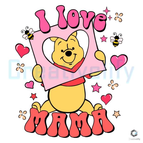 I Love Mama Winnie The Pooh SVG File