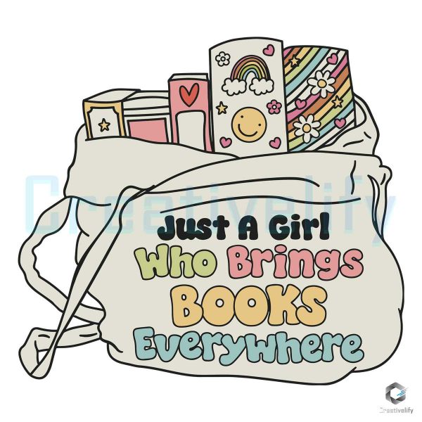 Just A Girl Who Brings Books Everywhere SVG