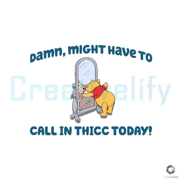 Pooh Might Have To Call In Thicc Today PNG